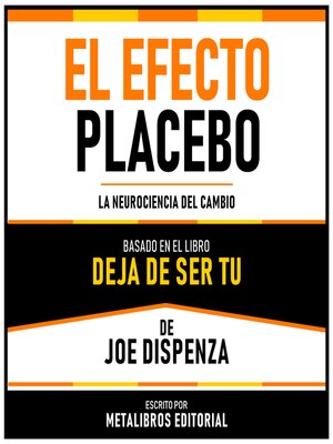 cover image of El Efecto Placebo--Basado En El Libro Deja De Ser Tu De Joe Dispenza